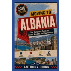 (영문도서)Moving to Albania: The Complete Guide for Expats Nomads and Newcomers Paperback, Independently Published, English, 9798199638609 Independently Published, English, 9798199638609