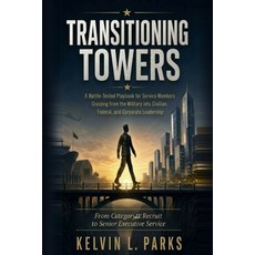 (英文圖書)Transitioning Towers: A Battle-Tested Playbook for Service Members Crossing from... 平裝版, C3pt Studios, English, Paperback