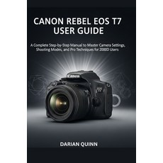 (영문도서)Canon Rebel EOS T7 User Guide: A Complete Step-by-Step Manual to Master Camera S... Paperback, Independently Published, English, 9798270604233