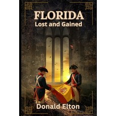 (영문도서)Florida: Lost and Gained Paperback, Independently Published, English, 9798292533016