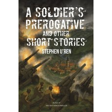 (영문도서)A Soldier's Prerogative and Other Short Stories Paperback, Austin Macauley, English, 9798895439920