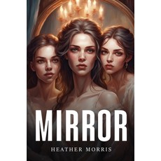 (영문도서) Mirror Paperback, Heather Morris, English, 9781787992900