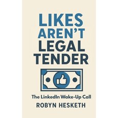 (英文圖書)Likes Aren't Legal Tender: The LinkedIn Wake-Up Call 平裝版, Independently Published, 英文