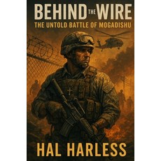 (英文圖書)Behind the Wire: The Untold Battle of Mogadishu 平裝版, Independently Published, 英文