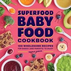 (영문도서) Superfood Baby Food Cookbook: 100 Wholesome Recipes for Babies (and Parents) to Enjoy Paperback, Rockridge Press, English, 9781638074823