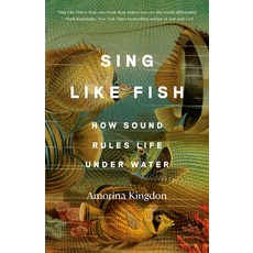 (영문도서)Sing Like Fish: How Sound Rules Life Under Water Paperback, Crown Publishing Group (NY), English, 9780593442791