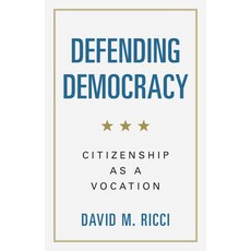 (영문도서)Defending Democracy: Citizenship as a Vocation Paperback, Cambridge University Press, English, 9781009731584