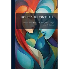 (영문도서)Don't Ask Don't Tell Paperback, Hutson Street Press, English, 9781025156668