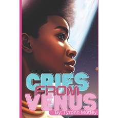 (영문도서) Cries From Venus Paperback, Independently Published, English, 9798866909971