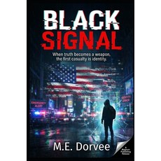 (英文圖書)Black Signal: When truth becomes a weapon the first casualty is identity 平裝版, Independently Published, 英文