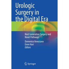 (영문도서) Urologic Surgery in the Digital Era: Next Generation Surgery and Novel Pathways Paperback, Springer, English, 9783030639501