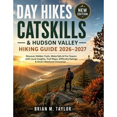 (영문도서)Day Hikes Catskills & Hudson Valley Hiking Guide 2026-2027: Discover Hidden Trai... Paperback, Independently Published, English, 9798196277146