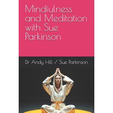 (영문도서)Mindfulness and Meditation with Sue Parkinson Paperback, Independently Published, English, 9798294295356