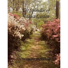 (영문도서) The Splendor of Azalea Garden Paperback, Five Little Angels LLC, English, 9781941726549