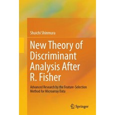 (영문도서) New Theory of Discriminant Analysis After R. Fisher: Advanced Research by the Feature Selecti... Paperback, Springer, English, 9789811095467