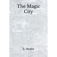 The Magic City: (Aberdeen Classics Collection) Paperback, Independently Published