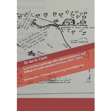 (영문도서)Scars in the Landscape Aboriginal massacres and killings in south-western Victor... Paperback, Independently Published, English, 9798197043450