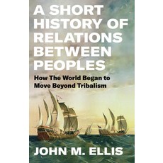 (영문도서) A Short History of Relations Between Peoples Hardcover, Encounter Books, English, 9781641774055
