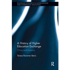 (영문도서)A History of Higher Education Exchange: China and America Paperback, English, 9781032926063 English, 9781032926063