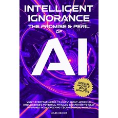 (英文圖書)Intelligent Ignorance the Promise and Peril of AI: What Everyone Needs to Know a... 平裝版, Independently Published, 英文
