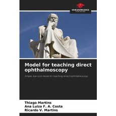 (영문도서)Model for teaching direct ophthalmoscopy Paperback, Our Knowledge Publishing, English, 9786209468902