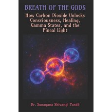 (英文圖書)Breath of the Gods: How Carbon Dioxide Unlocks Consciousness Healing Gamma Sta... 平裝版, Independently Published, English