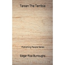 Tarzan The Terrible - Publishing People Series Paperback, Independently Published
