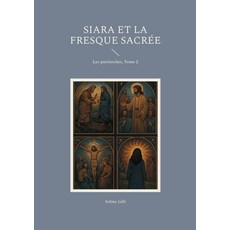 (영문도서)Siara et la fresque sacrée: Les patriarches Tome 2 Paperback, Bod - Books on Demand, English, 9782322655540