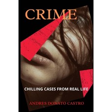 Crime: Chilling Cases from Real Life Paperback, Independently Published, English, 9798734207482
