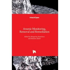 (영문도서) Arsenic Monitoring Removal and Remediation Hardcover, Intechopen, English, 9781839696657