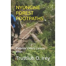 (영문도서)Nyungwe Forest Footpaths: Rwanda's Misty Canopy Hikes Paperback, Independently Published, English, 9798273946446
