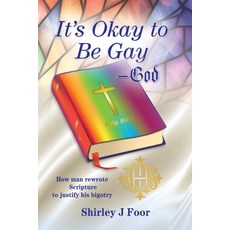 (영문도서) It's Okay to Be Gay -- God: How man rewrote Scripture to justify his bigotry Paperback, Interrobang, English, 9798989166206
