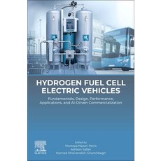 (영문도서)Hydrogen Fuel Cell Electric Vehicles: Fundamentals Design Performance Applica... Paperback, Elsevier, English, 9780443291708 Elsevier, English, 9780443291708
