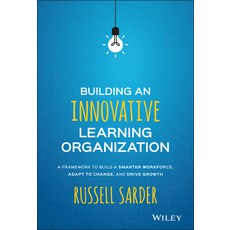 (영문도서) Building an Innovative Learning Organization: A Framework to Build a Smarter Workforce Adapt... Hardcover, Wiley, English, 9781119157458