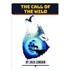 The Call of the Wild by Jack London Paperback, Independently Published