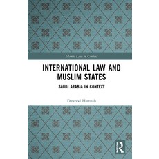 (영문도서) International Law and Muslim States: Saudi Arabia in Context Hardcover, Routledge, English, 9780367679187