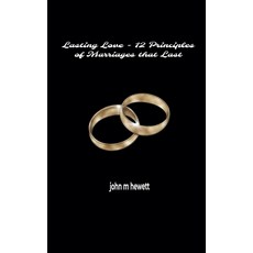 (英文圖書)Lasting Love: 12 Principles of Marriages that Last 平裝版, John M Hewett, English