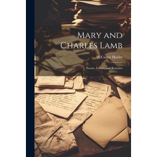 (영문도서) Mary and Charles Lamb: Poems Letters and Remains Paperback, Legare Street Press, English, 9781021890511
