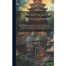 (영문도서) Description Of The Philippines: Official Handbook And Catalogue Of The Philippine Exhibit. L... Hardcover, Legare Street Press, English, 9781020142703