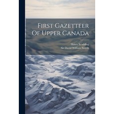 (영문도서) First Gazetteer Of Upper Canada Paperback, Legare Street Press, English, 9781022258532