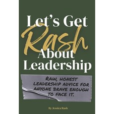 (英文圖書)Let's Get Rash About Leadership: Raw Honest Leadership Advice for Anyone Brave... 平裝版, Independently Published, 英文