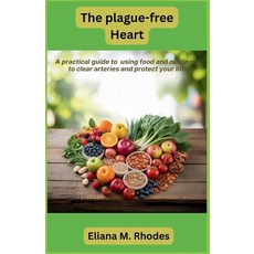 (英文圖書)The Plaque-Free Heart: A Practical Guide to Using Food and Nutrients to Clear Ar... 平裝版, Independently Published, 英文