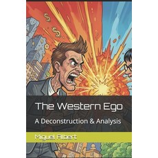 (영문도서)The Western Ego: A Deconstruction & Analysis Paperback, Independently Published, English, 9798242506060