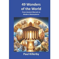(영문도서)49 Wonders of the World: From Ancient Marvels to Modern Masterpieces Paperback, Independently Published, English, 9798287239541