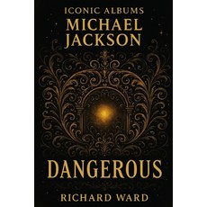 (영문도서)Iconic Albums - Michael Jackson - Dangerous Paperback, Independently Published, English, 9798265784896