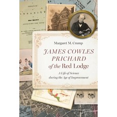 (英文圖書)James Cowles Prichard of the Red Lodge: A Life of Science During the Age of Impr... 平裝版, University of Nebraska Press, 英文