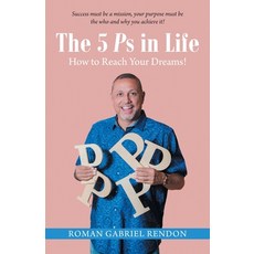 (英文圖書)The 5 Ps in Life: How to Reach Your Dreams! 平裝版, Xlibris Us, 英文