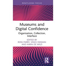 (英文圖書)Museums and Digital Confidence: Organisation Collection Interface 精裝版, Routledge, 英文