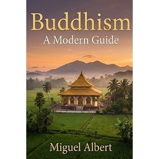 (영문도서)Buddhism: A Modern Guide Paperback, Independently Published, English, 9798242522978