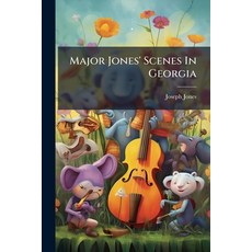 (영문도서)Major Jones' Scenes In Georgia: Containing The Whole Of His Chronicles Of Pinevi... Paperback, Nabu Press, English, 9781179258454